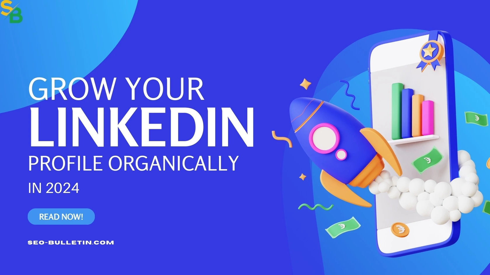 Best Ways to Grow LinkedIn Profile Organically in 2024