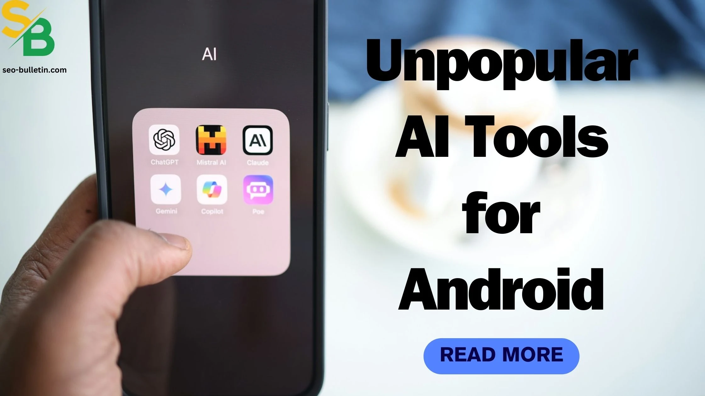 Unpopular AI Tools for Android - SEO Bulletin logo - featured image