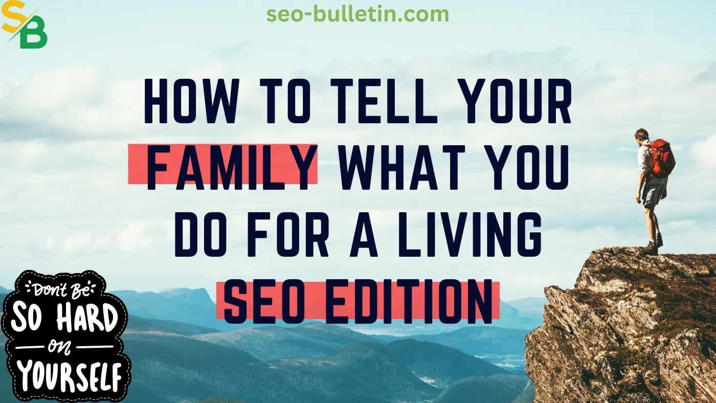 How to Tell Your Family What You Do for a Living As SEO